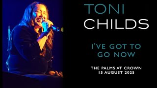 Toni Childs - I've Got to Go Now - "A Retrospective" Tour - The Palms at Crown, Melbourne 15/08/25