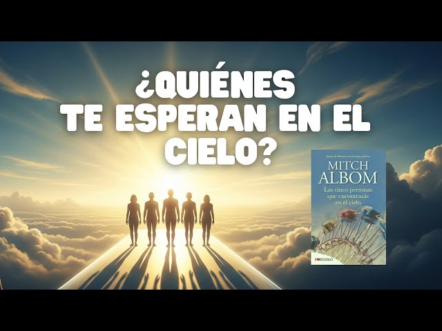 Vídeo relacionado con La próxima persona que encontrarás en el cielo: La esperada continuación de Las cinco personas que encontrarás en el cielo (Mitch Albom)
