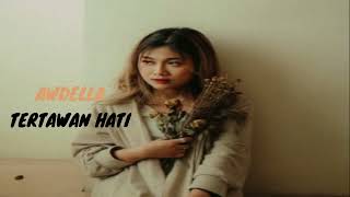 Download lagu AWDELLA-TERTAWAN HATI [TAMI AULIA] (Cover Lirik) mp3