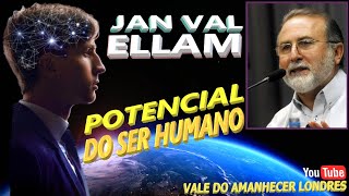 POTENCIAL DO SER HUMANO com JAN VAL ELLAM