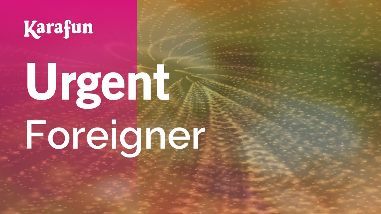 Urgent - Foreigner | Karaoke Version | KaraFun