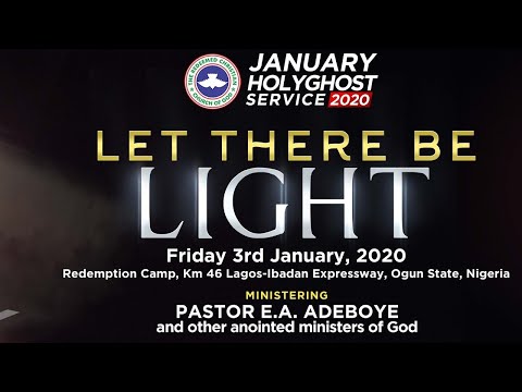 RCCG JANUARY 2020 HOLY GHOST SERVICE - LET THERE BE LIGHT