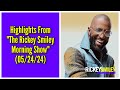 Highlights From “The Rickey Smiley Morning Show” (05/24/24)