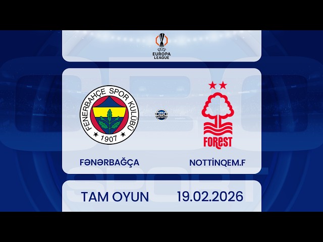 UEFA Avrupa Ligi: Fenerbahçe - Nottingham Forest - CANLI YAYIN - Oxu.az