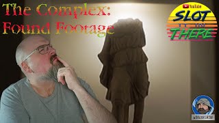The Complex: Found Footage Where everything is as it seems... but weird.