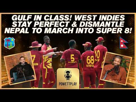 Gulf in Class! West Indies Stay Perfect & Dismantle Nepal to March Into Super 8 | PowettPlay Podcast