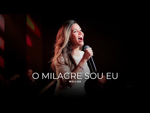 Wellida | O Milagre Sou Eu