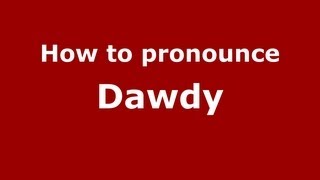 How to pronounce Dawdy