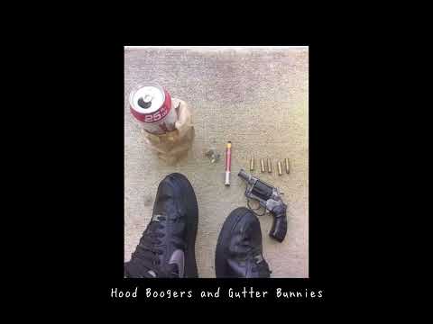 hood boogers and gutter bunnies