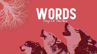 Days Of The New - Words (Lyrics)