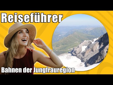 Bahnen der Jungfrauregion | Travel Tipps | Reiseführer Deutsch