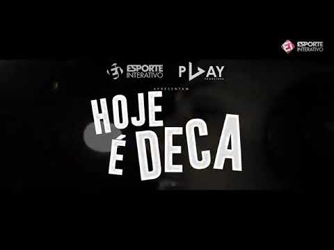HOJE É DECA,VEM/PARODIA (ESPORTE INTERATIVO) (EI)