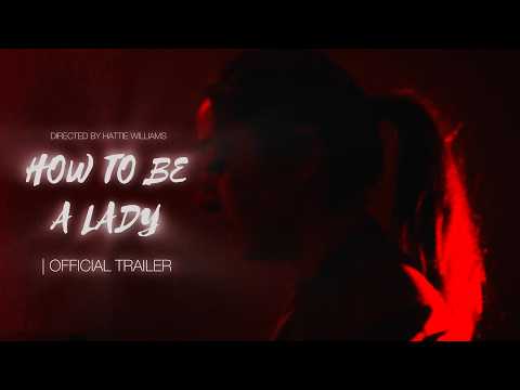 How To Be A Lady (Trailer)