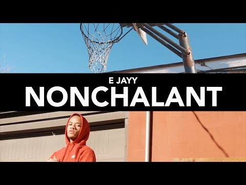 E JAYY | NONCHALANT (Shot By @BlessTheGenius)