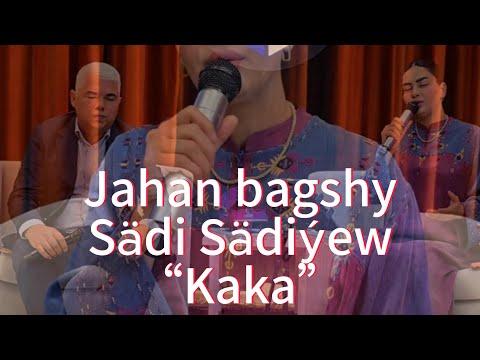 Jahan bagshy Sädi Sädiýew-Kaka