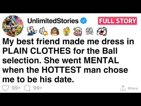 My best friend made me dress in PLAIN CLOTHES for the Ball selection.  [FULL STORY]