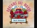 Jack Johnson - Better Together (Rhythms del Mundo ...