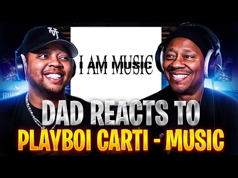 Dad reacts to Playboi Carti - MUSIC