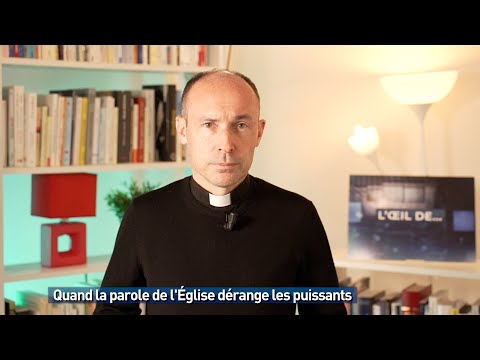 Quand la parole de l’Église dérange les puissants