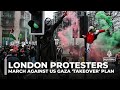London anti-Trump rally: Protesters march against US Gaza 'takeover' plan