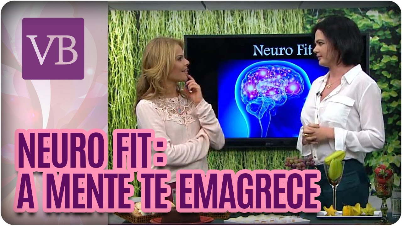Neuro Fit: A mente te emagrece - Você Bonita (29/07/16)