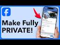 How To Make Facebook Account Completely Private
