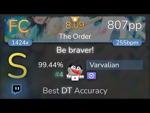 [Live] Varvalian | Yonekura Chihiro - Be braver! [The Order] +DT 99.44% {#4 807pp FC} - osu!