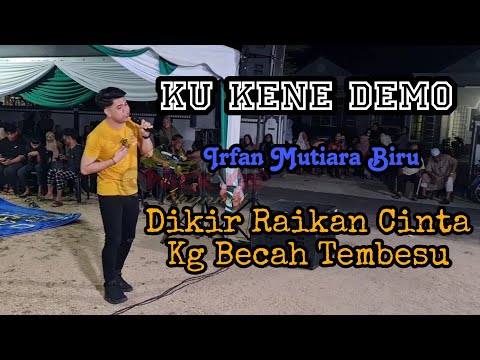 Ku Kene Demo | Irfan Mutiara Biru Nyanyi Live Di Kg Becah Tembesu Sempena Majlis DK Raikan Cinta