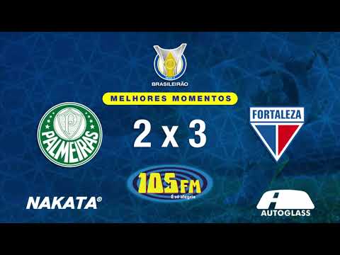 Palmeiras 2x3 Fortaleza - Melhores Momentos - Campeonato Brasileiro 2021