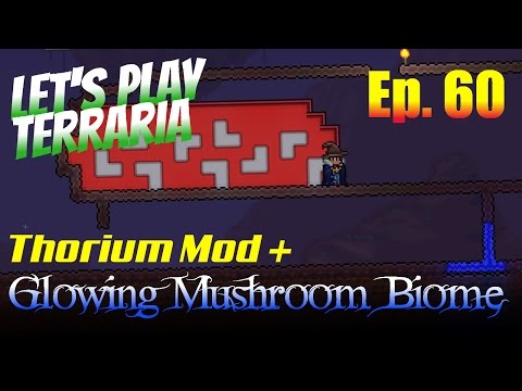 Let's Play Terraria - Thorium Mod + Episode 60 - The Glowing Mushroom Biome