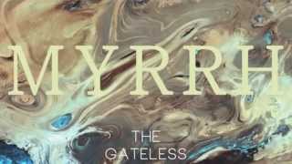 Myrrh by The Gateless Gate (cover of the The Church band)