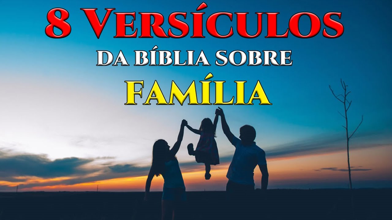 8 VERSÍCULOS da bíblia sobre FAMÍLIA