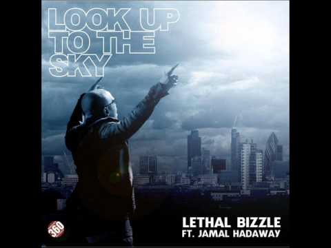 Lethal Bizzle - Look Up To The Sky (Feat Jamal Hadaway)