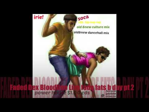 Fadda Dex Live CD Powr House  Fadda Fats B Day Bloodline  Live