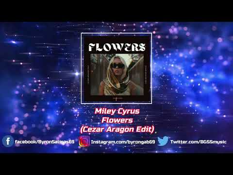 Miley Cyrus - Flowers (Cezar Aragon Edit)