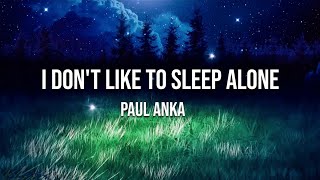 I Don&#39;t Like to Sleep Alone - Paul Anka