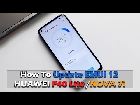 HUAWEI P40 /NOVA 7i - How To Update EMUI 12