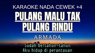 Download lagu Armada - Pulang Malu Tak Pulang Rindu (Karaoke Female Key Nada Wanita 4 Db) mp3 Download lagu Armada - Pulang Malu Tak Pulang Rindu (Karaoke Female Key Nada Wanita 4 Db) mp3