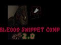 Bleood Snippet Compilation 2 0