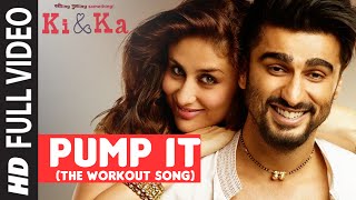 PUMP IT (The Workout Song) FULL VIDEO SONG | KI &amp; KA | Arjun Kapoor, Kareena Kapoor | T-Series