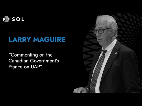 Larry Maguire: Die Haltung der kanadischen Regierung zu UAP (Sol 2023)