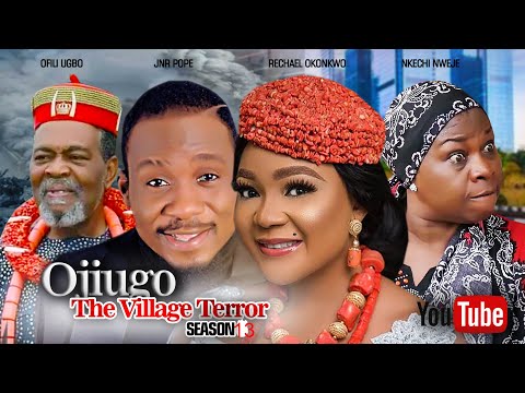 OJIUGO THE VILLAGE TERROR PART 13- 2022 MOVIE- RACHAEL OKONKWO 2022 LATEST NIGERIAN NOLLYWOOD MOVIE