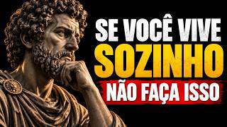 Mora sozinho? Você está cometendo estes 11 erros graves | Estoicismo