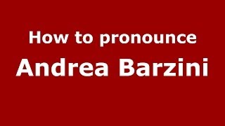 How to pronounce Andrea Barzini