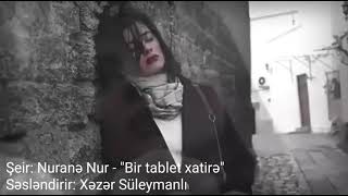 Nuranə Nur  Bir tablet xatirə  Xəzər Süleymanlının ifasında