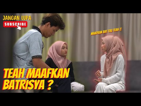 TEAH MAAFKAN BATRISYA TAK ? - BATRISYA TAK TAHAN KENA KECAM !