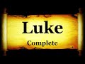 The Gospel According to Saint Luke Complete - The Holy Bible KJV Read Along Audio/Video/Text