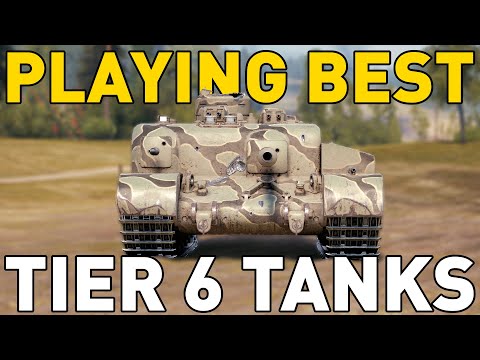 Playing the BEST Tier 6 Tanks in World of Tanks!