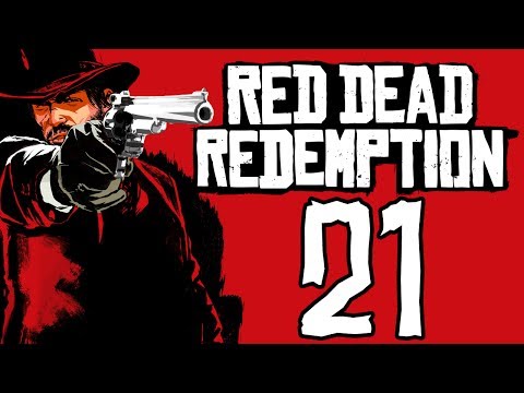 Red Dead Redemption: The Redux playthrough pt21 - A Big Comeback!