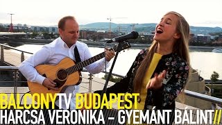 HARCSA VERONIKA / GYÉMÁNT BÁLINT - LET ME CALL YOU RIVER (BalconyTV)